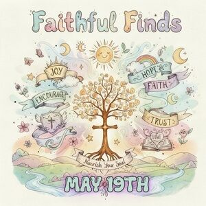 “Faithful Finds” 5/19